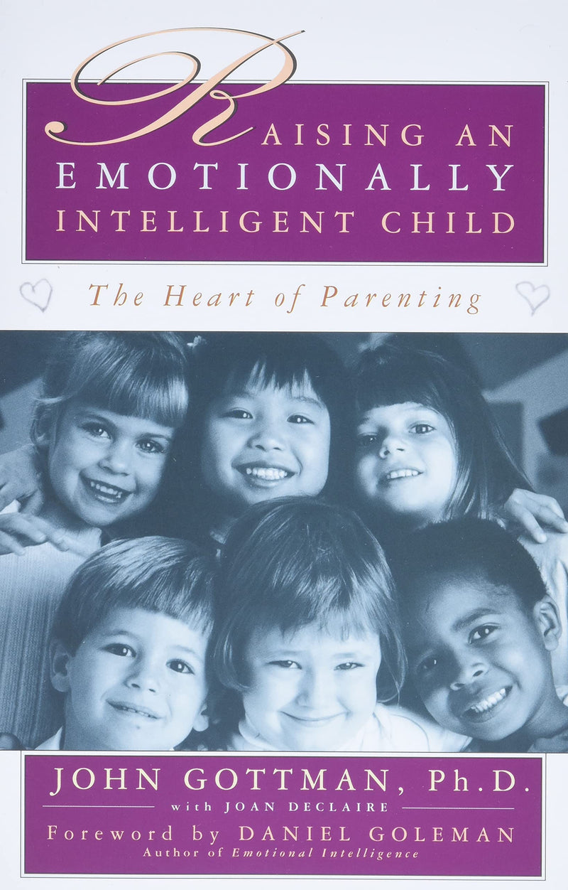 Raising An Emotionally Intelligent Child The Heart of Parenting