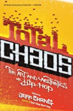 Total Chaos : The Art And Aesthetics of Hip-hop