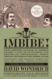 Imbibe! Updated and Revised Edition: From Absinthe Cocktail to Whiskey Smash, a Salute in Stories and Drinks to 