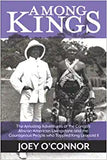 Among Kings: The Amazing Adventures of the Congo's African American Livingstone and the Courageous People who Toppled King Leopold