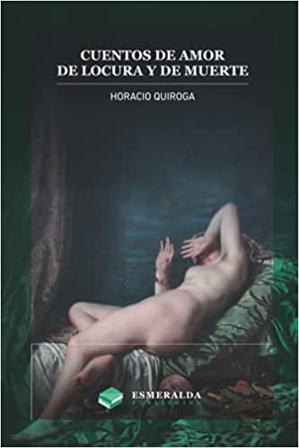 Cuentos de amor de locura y de muerte: Anotado