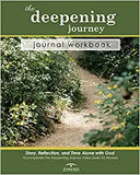 The Deepening Journey Journal Workbook: Story, Reflection and Time Alone with God