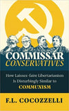 Commissar Conservatives: How Laissez-faire Libertarianism Is Disturbingly Similar to Communism