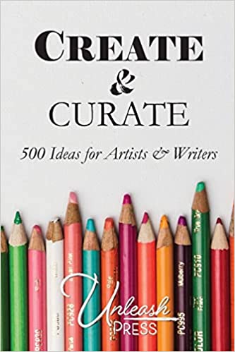 Create and Curate: 500 Ideas for Artists & Writers – Seaburn