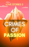 Love Stories 2: Crimes of Passion (Edition One)