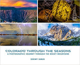 Colorado Through the Seasons: A Photographic Journey Through the Rocky Mountains