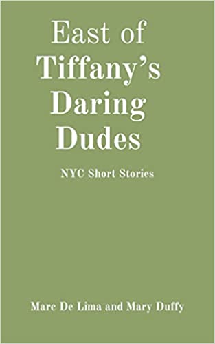 East of Tiffany's Daring Dudes: NYC Short Stories