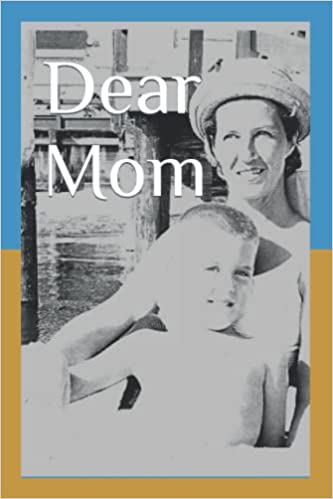 Dear Mom: Letters to Heaven