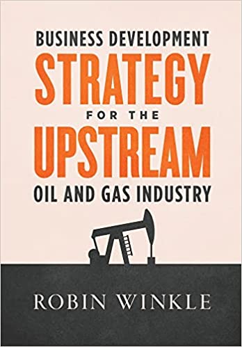 Business Development Strategy for the Upstream Oil and Gas Industry