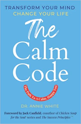 The Calm Code: Transform Your Mind, Change Your Life