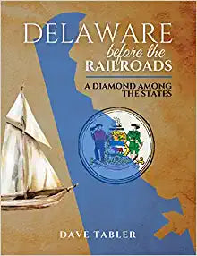 Delaware Before the Railroads: A Diamond Among the States