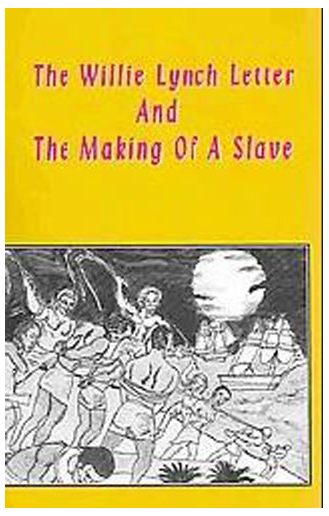 The Willie Lynch Letter and the Making of a Slave