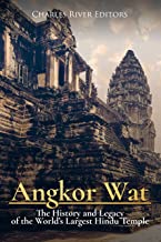 Angkor Wat: The History and Legacy of the World's Largest Hindu Temple