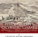 The Ancient Olympic Games: The History and Legacy of Ancient Greece's Most Famous Sports Event