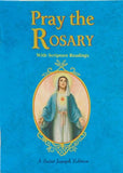 Pray the Rosary: For Rosary Novenas, Family Rosary, Private Recitation, Five First Saturdays (Expanded W/ Scripture Rdgs)