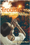 Trouble Don't Last Always