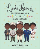 LITTLE LEGENDS: EXCEPTIONAL MEN IN BLACK HISTORY