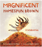 MAGNIFICENT HOMESPUN BROWN: A CELEBRATION