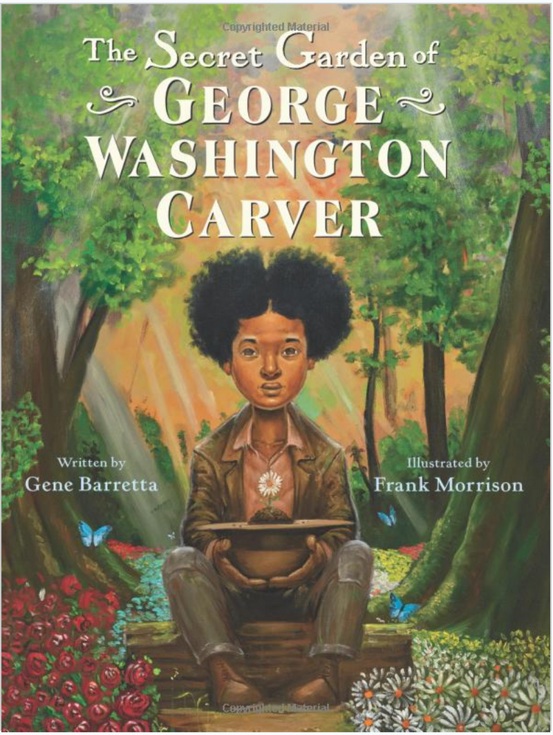 THE SECRET GARDEN OF GEORGE WASHINGTON CARVER