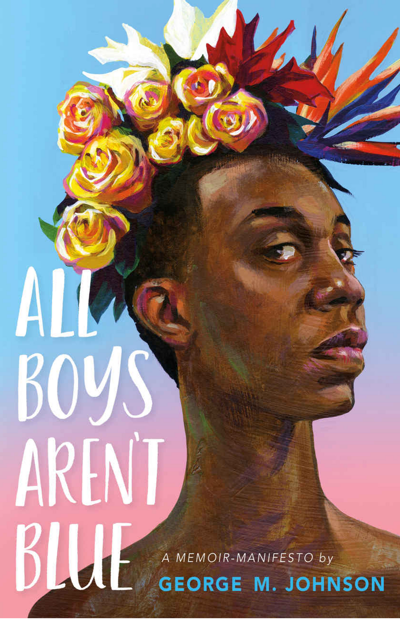 ALL BOYS AREN'T BLUE: A MEMOIR-MANIFESTO
