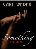 SOMETHING ON THE SIDE (COMING SOON)