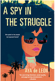 A SPY IN THE STRUGGLE: A RIVETING MUST-READ NOVEL OF SUSPENSE
