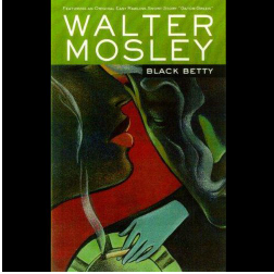 BLACK BETTY: FEATURING AN ORIGINAL EASY RAWLINS SHORT STORY "GATOR GREEN" - EASY RAWLINS MYSTERIES