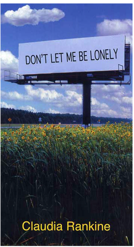 DON'T LET ME BE LONELY: AN AMERICAN LYRIC (NEW)