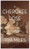 THE CHEROKEE ROSE: A NOVEL OF GARDENS & GHOSTS