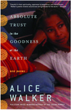 ABSOLUTE TRUST IN THE GOODNESS OF THE EARTH: NEW POEMS
