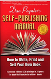 Dan Poynter's Self-Publishing Manual: How to Write, Print and Sell Your Own Book DAN POYNTER'S SELF-PUBLISHING MANUAL: HOW TO WRITE, PRINT AND SELL YOUR OWN BOOK