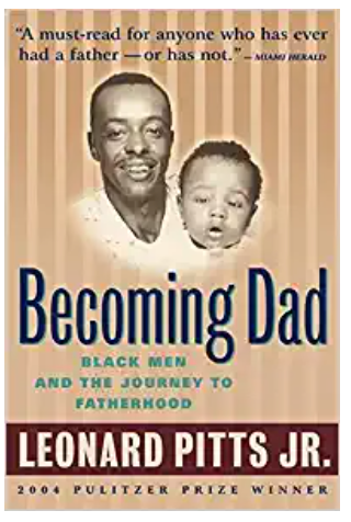 BECOMING DAD: BLACK MEN AND THE JOURNEY TO FATHERHOOD