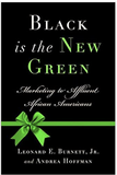 BLACK IS THE NEW GREEN: MARKETING TO AFFLUENT AFRICAN AMERICANS (COMING SOON)