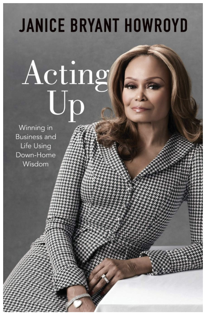 ACTING UP: WINNING IN BUSINESS AND LIFE USING DOWN-HOME WISDOM