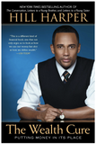 The Wealth Cure THE WEALTH CURE: PUTTING MONEY IN ITS PLACE (PB)