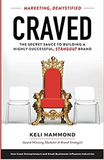 CRAVED: THE SECRET SAUCE TO BUILDING A HIGHLY-SUCCESSFUL, STANDOUT BRAND