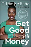 GET GOOD WITH MONEY: TEN SIMPLE STEPS TO BECOMING FINANCIALLY WHOLE