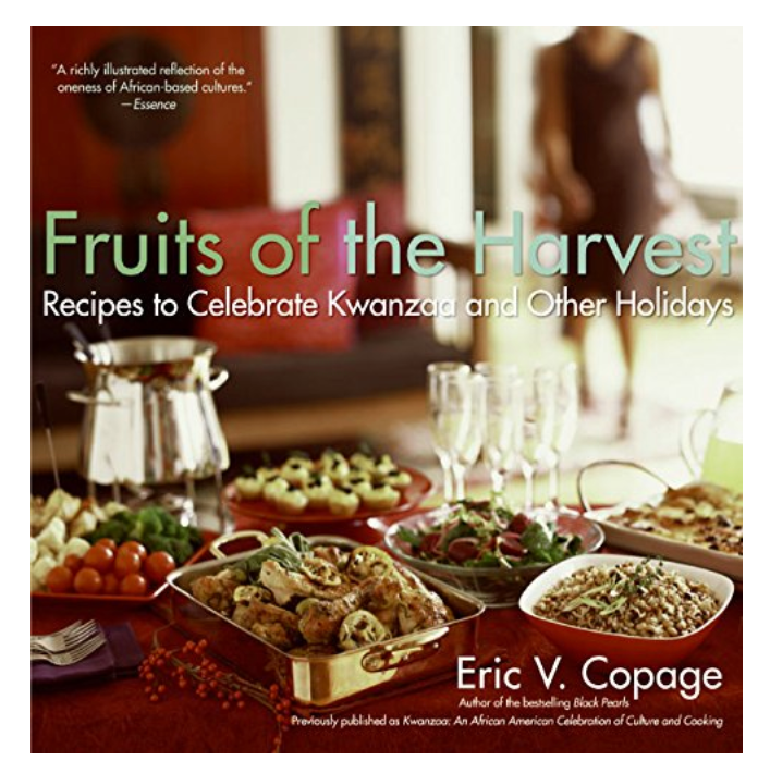 FRUITS OF THE HARVEST: RECIPES TO CELEBRATE KWANZAA AND OTHER HOLIDAYS