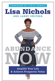 ABUNDANCE NOW: AMPLIFY YOUR LIFE & ACHIEVE PROSPERITY TODAY