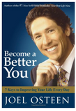 BECOME A BETTER YOU: 7 KEYS TO IMPROVING YOUR LIFE EVERY DAY