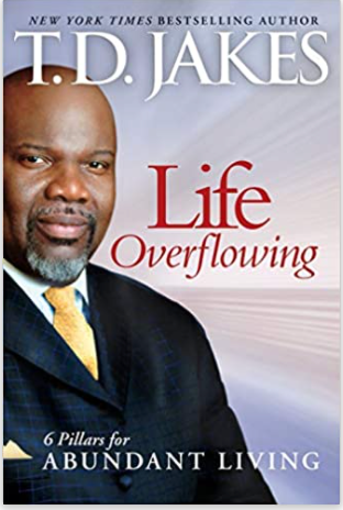LIFE OVERFLOWING: 6 PILLARS FOR ABUNDANT LIVING