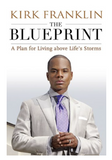 THE BLUEPRINT: A PLAN FOR LIVING ABOVE LIFE'S STORMS