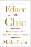 EDITOR IN CHIC: HOW TO STYLE AND BE YOUR MOST EMPOWERED SELF