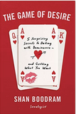 THE GAME OF DESIRE: 5 SURPRISING SECRETS TO DATING WITH DOMINANCE--AND GETTING WHAT YOU WANT
