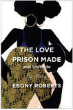 THE LOVE PRISON MADE
