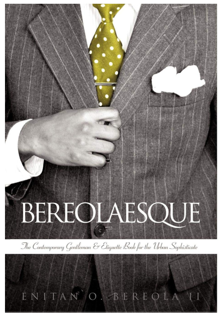 BEREOLAESQUE: THE CONTEMPORARY GENTLEMAN & ETIQUETTE BOOK FOR THE URBAN SOPHISTICATE