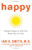 HAPPY: SIMPLE STEPS TO GET THE MOST OUT OF LIFE