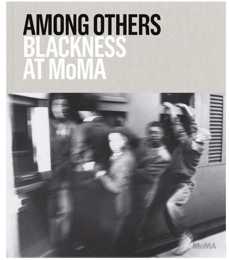 AMONG OTHERS: BLACKNESS AT MOMA