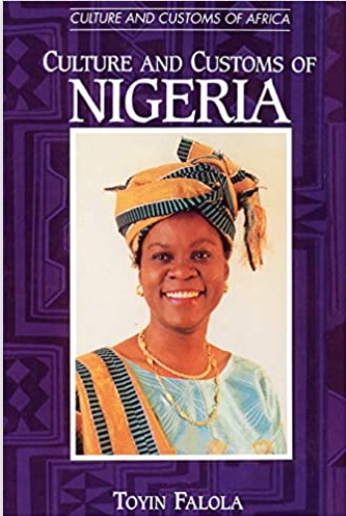 CULTURE AND CUSTOMS OF NIGERIA (CULTURE AND CUSTOMS OF AFRICA)