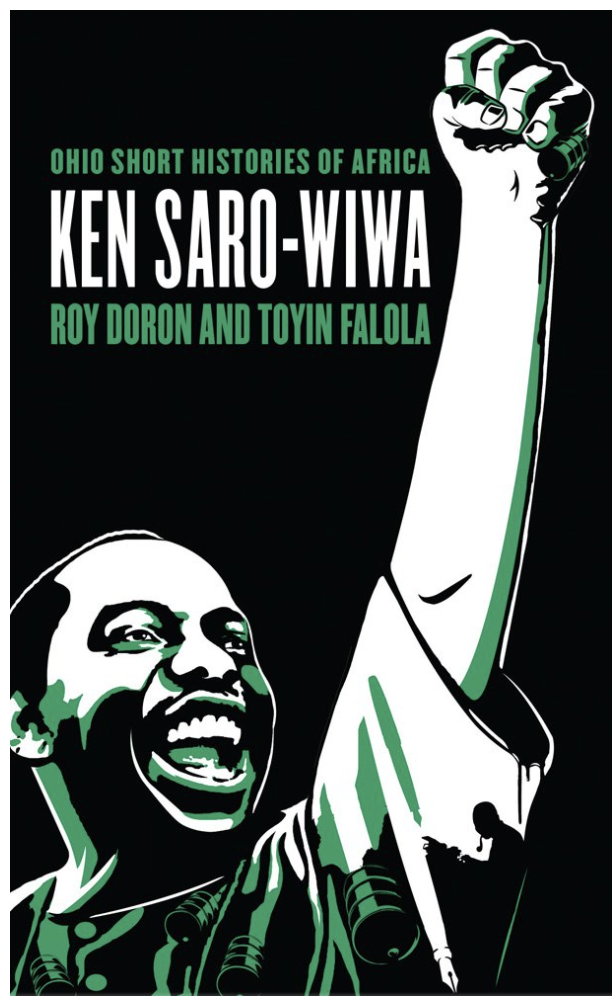 KEN SARO-WIWA ( OHIO SHORT HISTORIES OF AFRICA )